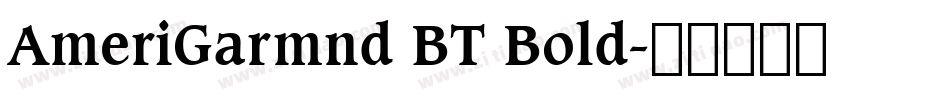 AmeriGarmnd BT Bold字体转换